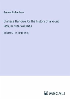 Cover Clarissa Harlowe; Or the history of a young lady, In Nine Volumes