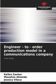 Engineer - to - order production model in a communications company