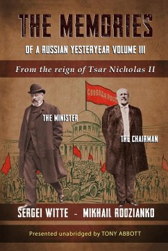 The Memories of a Russian Yesteryear - Volume III - Abbott, Tony; Witte, Sergei; Rodzianko, Mikhail