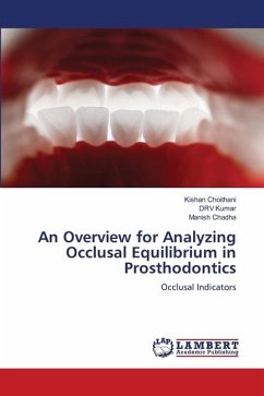 An Overview for Analyzing Occlusal Equilibrium in Prosthodontics - Choithani, Kishan;Kumar, DRV;Chadha, Manish