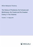 The History of Pendennis; His Fortunes and Misfortunes, His Friends and His Greatest Enemy, In Two Volumes