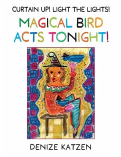 Curtain Up! Light The Lights! Magical Bird Acts Tonight! - Katzen, Denize