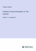 Freeland; A Social Anticipation, In Two Volumes