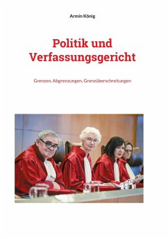 Politik und Verfassungsgericht - König, Armin