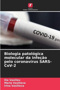 Biologia patológica molecular da infeção pelo coronavírus SARS-CoV-2 - Vasiliev, Ilie;Vasilieva, Maria;Vasilieva, Irina