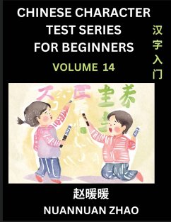 Chinese Character Test Series for Beginners (Part 14)- Simple Chinese Puzzles for Beginners to Intermediate Level Students, Test Series to Fast Learn Analyzing Chinese Characters, Simplified Characters and Pinyin, Easy Lessons, Answers - Zhao, Nuannuan