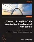 Democratizing No-Code Application Development with Bubble (eBook, ePUB)