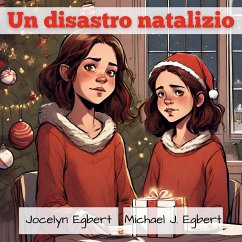 Un disastro natalizio - Egbert, Jocelyn; Egbert, Michael J.