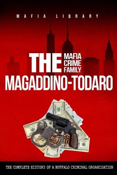 The Magaddino-Todaro Mafia Crime Family - Library, Mafia