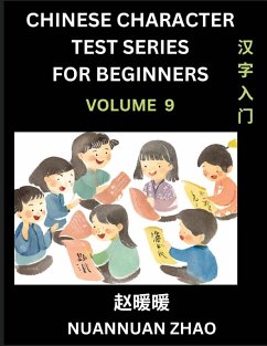 Chinese Character Test Series for Beginners (Part 9)- Simple Chinese Puzzles for Beginners to Intermediate Level Students, Test Series to Fast Learn Analyzing Chinese Characters, Simplified Characters and Pinyin, Easy Lessons, Answers - Zhao, Nuannuan