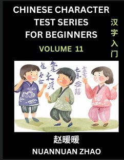 Chinese Character Test Series for Beginners (Part 11)- Simple Chinese Puzzles for Beginners to Intermediate Level Students, Test Series to Fast Learn Analyzing Chinese Characters, Simplified Characters and Pinyin, Easy Lessons, Answers - Zhao, Nuannuan