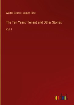 The Ten Years' Tenant and Other Stories - Besant, Walter; Rice, James