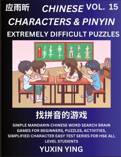Cover Extremely Difficult Level Chinese Characters & Pinyin (Part 15) -Mandarin Chinese Character Search Brain Games for Beginners, Puzzles, Activities, Simplified Character Easy Test Series for HSK All Level Students