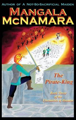 The Pirate-King Book Three of the Chronicles of Ilseador - McNamara, Mangala