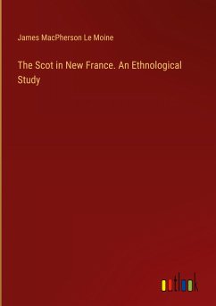 The Scot in New France. An Ethnological Study