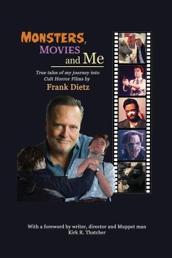 Monsters, Movies and Me - True Tales of My Journey Into Cult Horror Films - Dietz, Frank