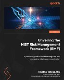 Unveiling the NIST Risk Management Framework (RMF) (eBook, ePUB)