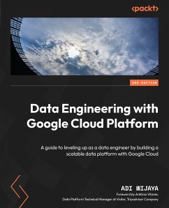 Data Engineering with Google Cloud Platform (eBook, ePUB) - Wijaya, Adi