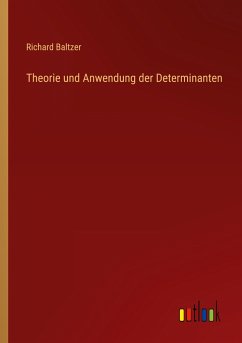 Theorie und Anwendung der Determinanten