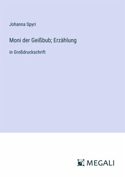 Moni der Geißbub; Erzählung Moni der Geißbub; Erzählung