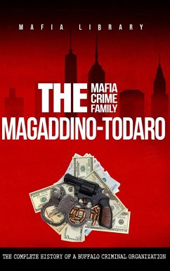 The Magaddino-Todaro Mafia Crime Family - Library, Mafia