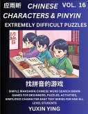 Extremely Difficult Level Chinese Characters & Pinyin (Part 16) -Mandarin Chinese Character Search Brain Games for Beginners, Puzzles, Activities, Simplified Character Easy Test Series for HSK All Level Students