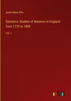 Sylvestra. Studies of Manners in England from 1770 to 1800