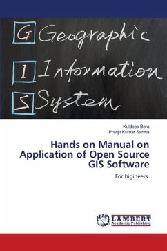 Hands on Manual on Application of Open Source GIS Software - Bora, Kuldeep;Sarma, Pranjit Kumar