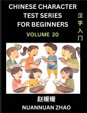 Chinese Character Test Series for Beginners (Part 20)- Simple Chinese Puzzles for Beginners to Intermediate Level Students, Test Series to Fast Learn Analyzing Chinese Characters, Simplified Characters and Pinyin, Easy Lessons, Answers