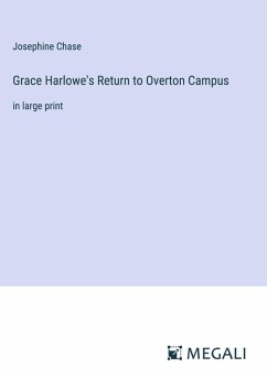 Grace Harlowe's Return to Overton Campus - Chase, Josephine