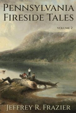 Pennsylvania Fireside Tales Volume 2 - Frazier, Jeffrey R