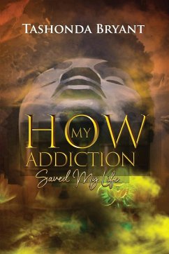 How My Addiction Saved My Life - Bryant, Tashonda