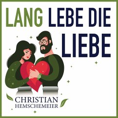 Lang lebe die Liebe! (MP3-Download) - Hemschemeier, Christian