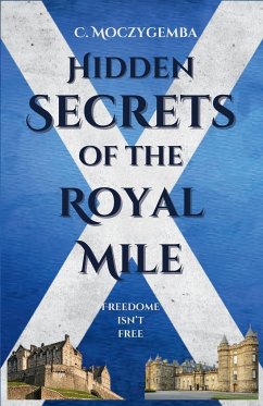 Hidden Secrets Of The Royal Mile - Moczygemba, Charron