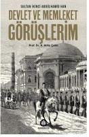 Devlet ve Memleket Görüslerim - Sultan Ikinci Abdülhamid Han - Cetin, Atilla