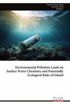 Environmental Pollution Loads on Surface Water Chemistry and Potentially Ecological Risks of Inland - Nwogu, Fredian Uchenna; Ubuoh, Emmanuel; C, Ofoegbu