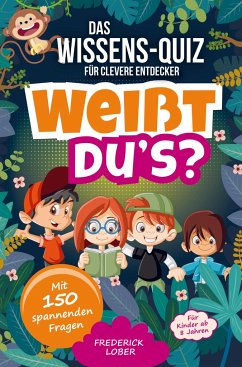 Weißt du's? Das Wissens-Quiz für clevere Entdecker - Lober, Frederick