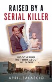 Raised by a Serial Killer (eBook, ePUB)