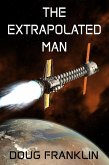 The Extrapolated Man (eBook, ePUB)