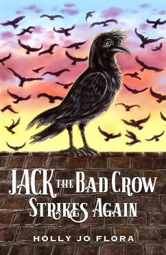 Jack the Bad Crow Strikes Again (The Jack the Bad Crow Series, #2) (eBook, ePUB) - Flora, Holly Jo