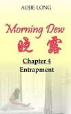 Morning Dew: Chapter 4 - Entrapment (eBook, ePUB)