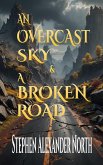 An Overcast Sky & A Broken Road (eBook, ePUB)