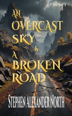 An Overcast Sky & A Broken Road (eBook, ePUB) - North, Stephen Alexander