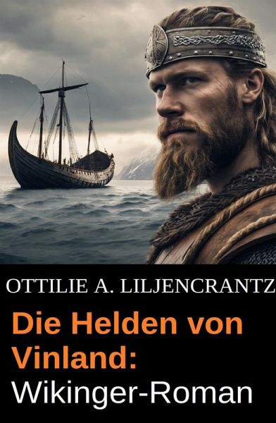 Die Helden von Vinland: Wikinger-Roman (eBook, ePUB) Die Helden von Vinland: Wikinger-Roman (eBook, ePUB)