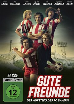 Cover Gute Freunde - Der Aufstieg des FC Bayern - St. 1