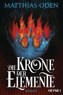 Die Krone der Elemente / Elemente Bd.1 (Mängelexemplar) - Oden, Matthias
