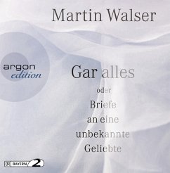 Gar alles oder Briefe an eine unbekannte Geliebte (Restauflage) - Walser, Martin