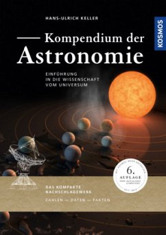 Kompendium der Astronomie  - Keller, Hans-Ulrich