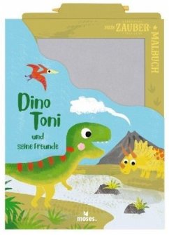Mein Zaubermalbuch - Dino Toni und seine Freunde (Restauflage) - Dreier-Brückner, Anja