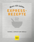 Unsere 150 liebsten Expressrezepte (Mängelexemplar)